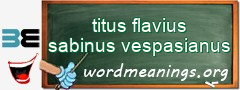 WordMeaning blackboard for titus flavius sabinus vespasianus
